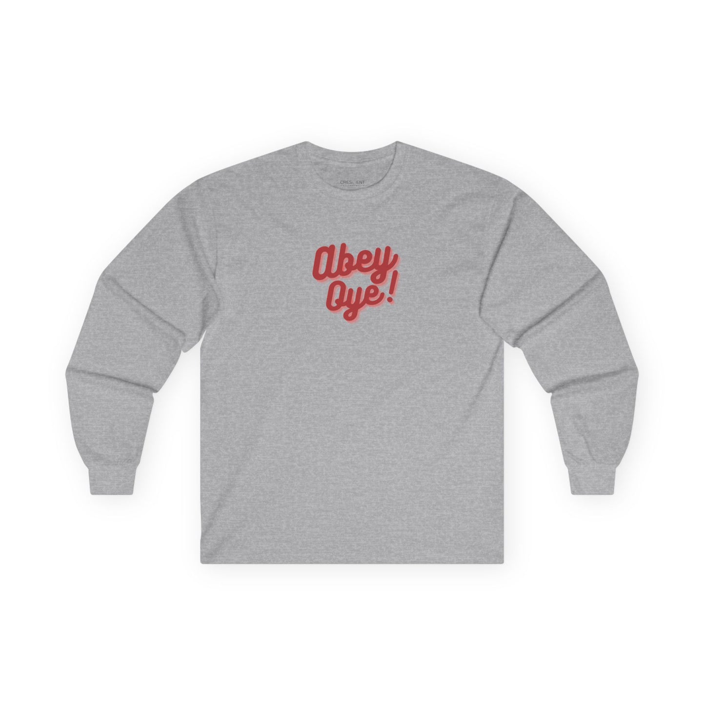 "ABEY OYE!" LONG SLEEVE T-SHIRT