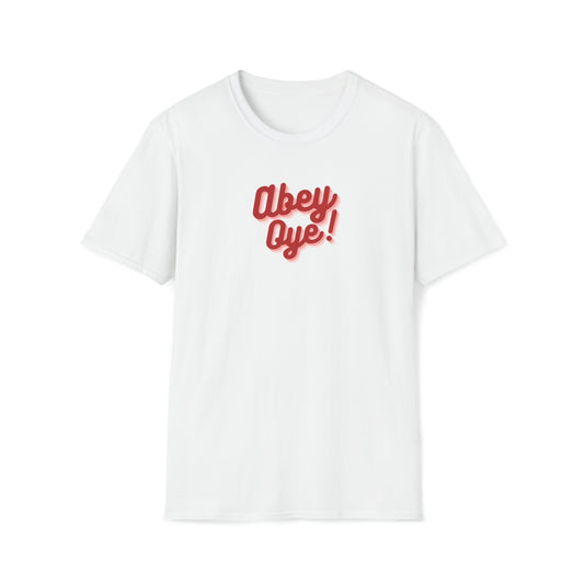 "ABEY OYE!" T-SHIRT