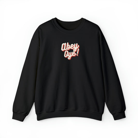 "ABEY OYE!" SWEATSHIRT