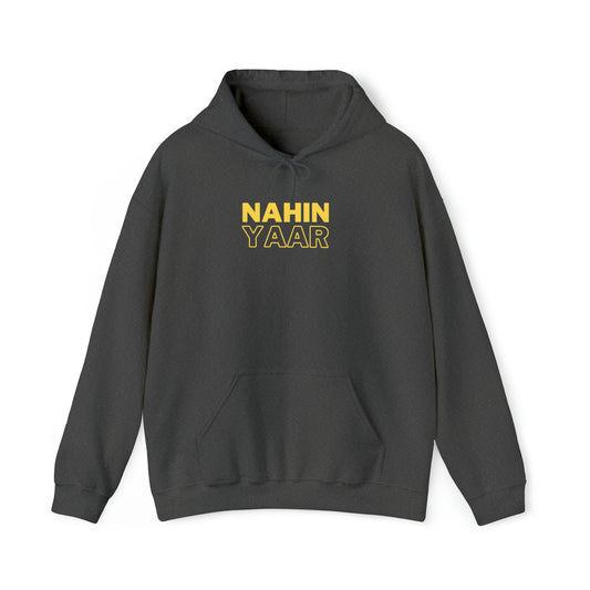 "NAHIN YAAR" HOODIE